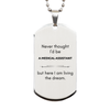 Funny Medical Assistant Gifts, Never thought I'd be Medical Assistant, Appreciation Birthday Silver Dog Tag for Men, Women, Friends, Coworkers