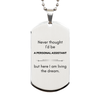 Funny Personal Assistant Gifts, Never thought I'd be Personal Assistant, Appreciation Birthday Silver Dog Tag for Men, Women, Friends, Coworkers