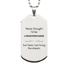 Funny Registered Nurse Gifts, Never thought I'd be Registered Nurse, Appreciation Birthday Silver Dog Tag for Men, Women, Friends, Coworkers