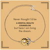 Funny Mental Health Counselor Gifts, Never thought I'd be Mental Health Counselor, Appreciation Birthday Sunflower Bracelet for Men, Women, Friends, Coworkers