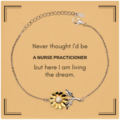 Funny Nurse Practicioner Gifts, Never thought I'd be Nurse Practicioner, Appreciation Birthday Sunflower Bracelet for Men, Women, Friends, Coworkers