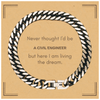 Funny Civil Engineer Gifts, Never thought I'd be Civil Engineer, Appreciation Birthday Cuban Link Chain Bracelet for Men, Women, Friends, Coworkers