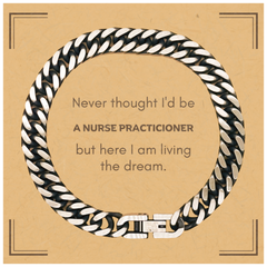Funny Nurse Practicioner Gifts, Never thought I'd be Nurse Practicioner, Appreciation Birthday Cuban Link Chain Bracelet for Men, Women, Friends, Coworkers