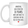 Funny 10th Wedding Anniversary Mug Annoying Each Other For 10 Years 11oz White Coffee Cup XP8434