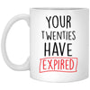 Funny 30th Birthday Mug Your Twenties Have Expired 11oz White Coffee Cup XP8434