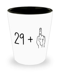 Funny 30th Birthday Shot Glass Twentynine 29 Plus One 1 Middle Finger