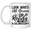 Funny 50th Birthday Mug Gift Look Who's All Grown Up And Ready For A Colonoscopy Coffee Cup 11oz White XP8434