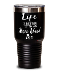 Funny Abaco Island Boa Snake Tumbler Life Is Better With A Abaco Island Boa 30oz Stainless Steel Black