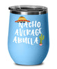 Funny Abuela Wine Tumbler Gift Nacho Average Abuela Wine Glass Stemless 12oz Stainless Steel