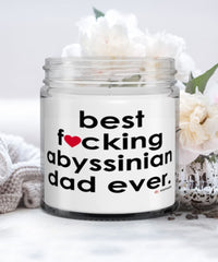 Funny Abyssinian Cat Candle B3st F-cking Abyssinian Dad Ever 9oz Vanilla Scented Candles Soy Wax