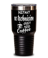 Funny AC Technician Tumbler Instant AC Technician Just Add Coffee 30oz Stainless Steel Black