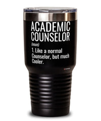 Funny Academic Counselor Tumbler Like A Normal Counselor But Much Cooler 30oz Stainless Steel Black