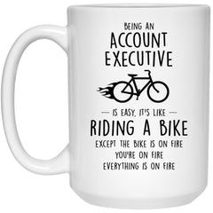 Funny Account Executive Mug Being An Account Executive Is Easy It's Like Riding A Bike Except Coffee Cup 15oz White 21504
