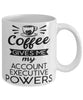 Funny Account Executive Mug Coffee Gives Me My Account Executive Powers Coffee Cup 11oz 15oz White