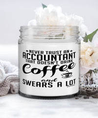 Funny Accountant Candle Never Trust An Accountant That Doesn't Drink Coffee and Swears A Lot 9oz Vanilla Scented Candles Soy Wax
