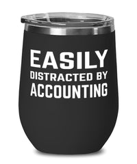 Funny Accountant Wine Tumbler Easily Distracted By Accounting Stemless Wine Glass 12oz Stainless Steel