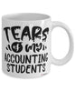 Funny Accounting Professor Teacher Mug Tears Of My Accounting Students Coffee Cup White