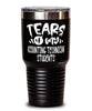 Funny Accounting Technician Professor Teacher Tumbler Tears Of My Accounting Technician Students 30oz Stainless Steel Black