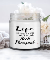 Funny Aceh Pheasant Bird Candle Life Is Better With An Aceh Pheasant 9oz Vanilla Scented Candles Soy Wax