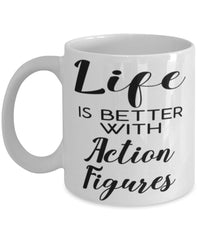 Funny Action Figures Mug Life Is Better With Action Figures Coffee Cup 11oz 15oz White