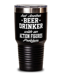 Funny Action Figures Tumbler Just Another Beer Drinker With A Action Figures Problem 30oz Stainless Steel Black