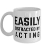 Funny Actor Mug Easily Distracted By Acting Coffee Mug 11oz White