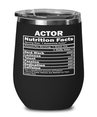 Funny Actor Nutritional Facts Wine Glass 12oz Stainless Steel