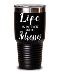 Funny Actress Tumbler Life Is Better With Actresses 30oz Stainless Steel Black