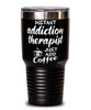 Funny Addiction Therapist Tumbler Instant Addiction Therapist Just Add Coffee 30oz Stainless Steel Black