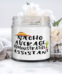 Funny Administrative Assistant Candle Nacho Average Administrative Assistant 9oz Vanilla Scented Candles Soy Wax