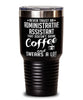 Funny Administrative Assistant Tumbler Never Trust An Administrative Assistant That Doesn't Drink Coffee and Swears A Lot 30oz Stainless Steel Black