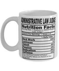 Funny Administrative Law Judge Nutritional Facts Coffee Mug 11oz White