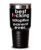 Funny Adoptive Parent Tumbler B3st F-cking Adoptive Parent Ever 30oz Stainless Steel