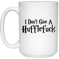 Funny Adult Humor Mug I Don't Give A Hufflefuck Coffee Cup 15oz White 21504