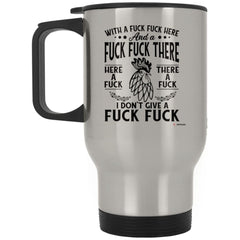 Funny Adult Humor Travel Mug With A Fuck Fuck Here And A Fuck Fuck There 14oz Stainless Steel Insulated XP8400S