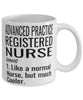 Funny Advanced Practice Registered Nurse Mug Like A Normal Nurse But Much Cooler Coffee Cup 11oz 15oz White