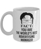 Funny Advertising Manager Mug Fact You Are The Worlds B3st Advertising Manager Coffee Cup White