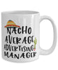 Funny Advertising Manager Mug Nacho Average Advertising Manager Coffee Cup 15oz White