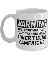 Funny Advertising Manager Mug Warning May Spontaneously Start Talking About Advertising Campaigns Coffee Cup White