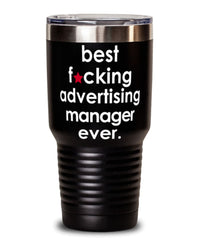 Funny Advertising Manager Tumbler B3st F-cking Advertising Manager Ever 30oz Stainless Steel