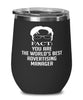 Funny Advertising Manager Wine Glass Fact You Are The Worlds B3st Advertising Manager 12oz Stainless Steel Black