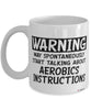 Funny Aerobics Instructor Mug Warning May Spontaneously Start Talking About Aerobics Instructions Coffee Cup White