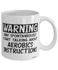 Funny Aerobics Instructor Mug Warning May Spontaneously Start Talking About Aerobics Instructions Coffee Cup White