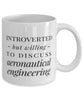 Funny Aeronautical Engineer Mug Introverted But Willing To Discuss Aeronautical Engineering Coffee Mug 11oz White