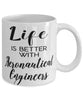 Funny Aeronautical Engineer Mug Life Is Better With Aeronautical Engineers Coffee Cup 11oz 15oz White