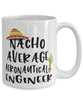 Funny Aeronautical Engineer Mug Nacho Average Aeronautical Engineer Coffee Cup 15oz White