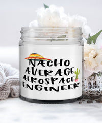 Funny Aerospace Engineer Candle Nacho Average Aerospace Engineer 9oz Vanilla Scented Candles Soy Wax
