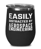 Funny Aerospace Engineer Wine Tumbler Easily Distracted By Aerospace Engineering Stemless Wine Glass 12oz Stainless Steel