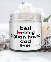 Funny Afghan Hound Dog Candle B3st F-cking Afghan Hound Dad Ever 9oz Vanilla Scented Candles Soy Wax