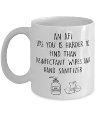 Funny Afi Mug An Afi Like You Is Harder To Find Than Coffee Mug 11oz White